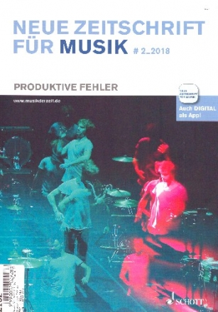 Neue Zeitschrift fr Musik 2/2018 Produktive Fehler