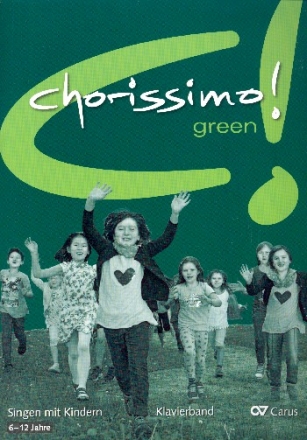 Chorissimo green fr Kinderchor (Jugendchor) (z.T. mit Instrumenten) Klavierband
