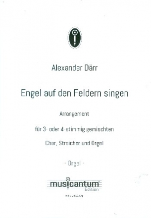 Engel auf den Feldern singen fr gem Chor (SAM/SATB), Gemeinde, Streicher und Orgel Orgel