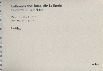 Katharina von Bora die Lutherin fr Jugendchor (SAB) und Instrumente Partitur