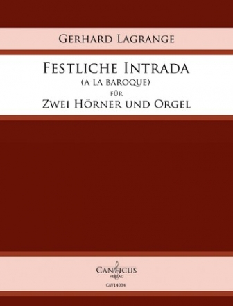 Festliche Intrada a la baroque fr 2 Hrner und Orgel Partitur und Stimmen