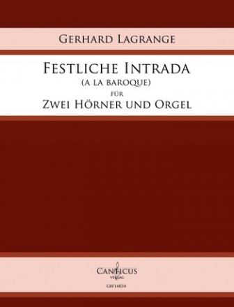 Festliche Intrada (A la baroque) fr 2 Hrner und Orgel Partitur und Stimmen