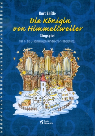 Die Knigin von Himmelsweiler fr Soli, Darsteller, Kinderchor und Instrumente Partitur