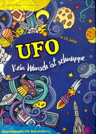 UFO - Kein Wunsch ist schnuppe fr Soli, Kinderchor und Instrumente Gesamtausgabe/Klavier-Partitur