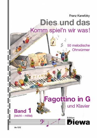 Dies und das - Komm spiel'n wir was Band 1 fr Fagottino in G und Klavier