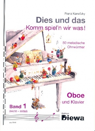 Dies und das - Komm spiel'n wir was Band 1 fr Oboe und Klavier