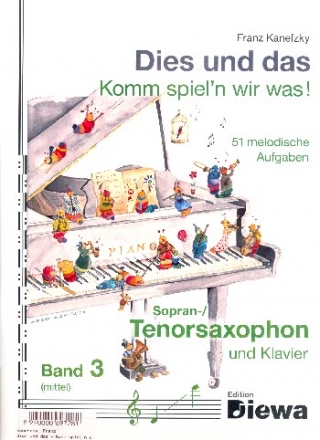 Dies und das Komm spieln wir was Band 3 fr Sopran/Tenorsaxophon und Klavier