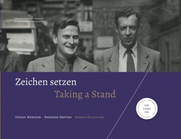 Zeichen setzen - Taking a Stand (+2 CDs) Yehudi Menuhin - Benjamin Britten, Bergen-Belsen 1945 gebunden
