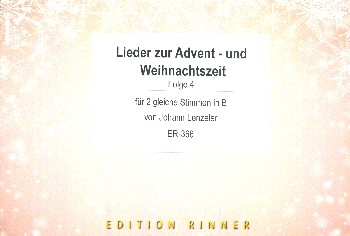 Lieder zur Advent- und Weihnachtszeit Band 4 fr 2 gleiche Stimmen in B Spielpartitur