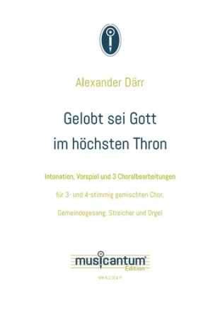 Gelobt sei Gott im hchsten Thron fr gem Chor (SAM/SATB), Gemeinde, Streicher und Orgel Partitur (la/dt)