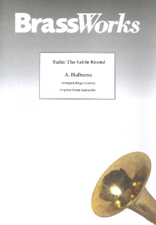 Suite: The Fairie Round for 10 brass instruments score and parts