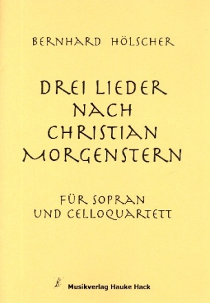 3 Lieder fr Sopran und 4 Violoncelli Partitur, Klavierauszug und Instrumentalstimmen