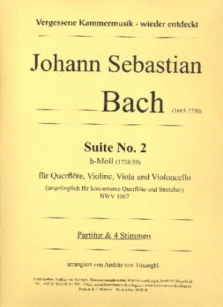Suite h-Moll Nr.2 BWV1067 fr Flte, Violine, Viola und Violoncello Partitur und Stimmen