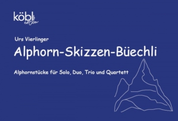 Alphorn-Skizzen-Bechli fr 2-4 Alphrner Spielpartitur
