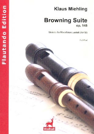 Browning Suite op.148 für 4 Blockflöten (AATB) Partitur und Stimmen