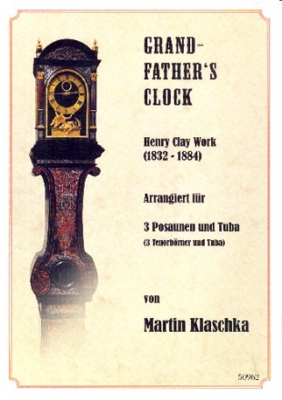 Grandfather's Clock f�r 3 Posaunen (Tenorh�rner) und Tuba Partitur und Stimmen