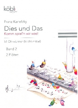 Dies und das - Komm spiel'n wir was Band 2 fr 2 Flten Spielpartitur