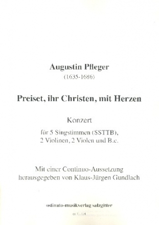 Preiset ihr Christen mit Herzen fr 5 Stimmen, 2 Violinen, 2 Violen und Bc Partitur ohne Umschlag