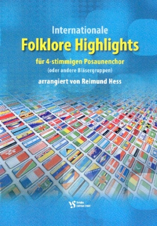 Internationale Folklore Highlights fr 4-st. Posaunenchor (Blser-Ensemble) Spielpartitur