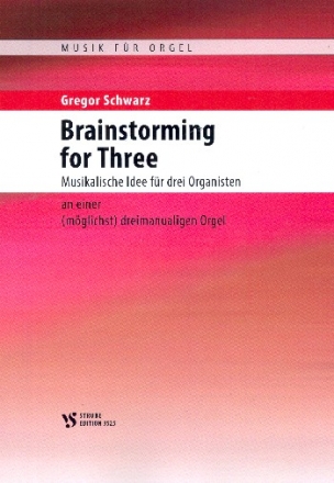 Brainstorming for three fr 3 Organisten an einer (mglichst) dreimanualigen Orgel Spielpartitur