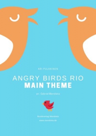 Angry Birds Rio (Main Theme): f�r Blasorchester Partitur und Stimmen