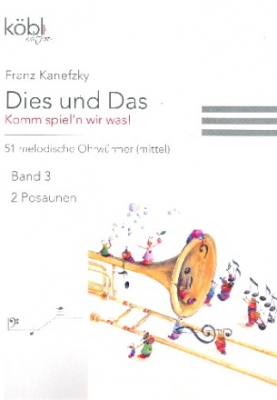 Dies und das - Komm spiel'n wir was Band 3 fr 2 Posaunen Spielpartitur