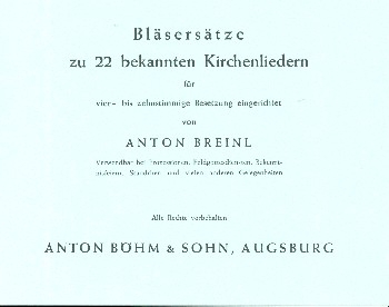 Blserstze zu 22 bekannten Kirchenliedern fr 4-10-stimmiges Blechblser-Ensemble Stimmen komplett