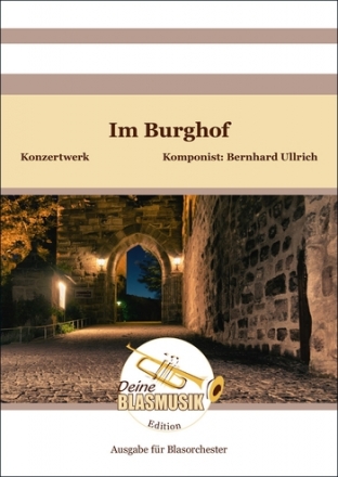 Im Burghof fr Blasorchester Partitur und Stimmen