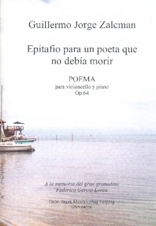 Epitafio para un poeta que no deba morir op.64 fr Violoncello und Klavier