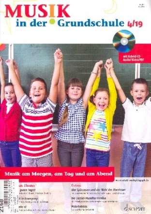 Musik in der Grundschule 4/2019 Musik am Morgen, am Tag und am Abend
