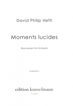 Moments lucides - Resonanzen fr Orchester Studienpartitur Din A4