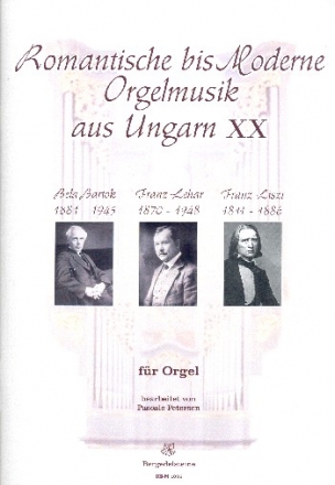 Romantische bis moderne Orgelmusik aus Ungarn Band 20 fr Orgel
