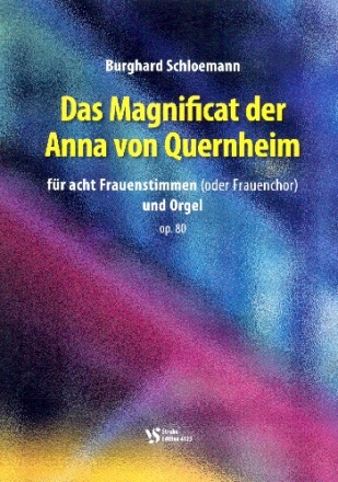 Das magnificat der Anna von Quernheim op.80 fr 8 Frauenstimmen (Frauenchor) und Orgel Partitur