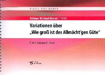 Variationen ber Wie gro ist des Allmcht'gen Gte fr Orgel