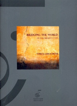 Briding the World for 3 percussion players (percussion, marimba, vibraphone) score and parts