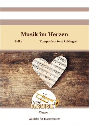 Musik im Herzen fr Blasorchester Direktion und Stimmen