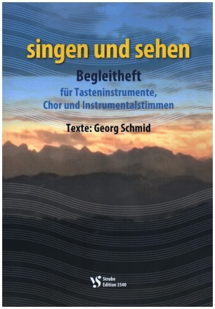 Singen und Sehen - Begleitheft fr gem Chor, Tasteninstrumente und Instrumentalstimmen