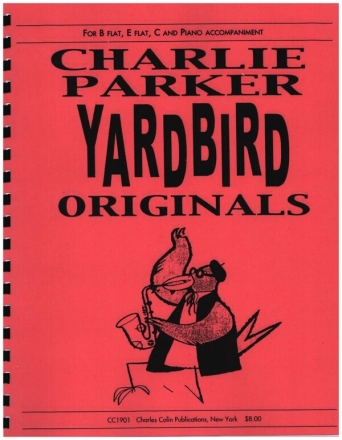 Yardbird Originals for instruments in B-Flat, E-Flat, C and Piano Accompaniment score