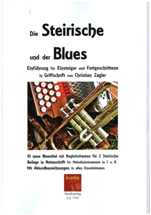 Die Steirische und der Blues für 1-2 steirische Harmonikas (1-2 Melodieinstrumente (C/B) ad lib) Hauptheft in Griffschrifft und Beilagenheft
