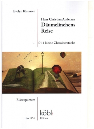 Dumelinchens Reise fr Flte, Oboe, Klarinette, Horn, Fagott und Sprecher Partitur und Stimmen