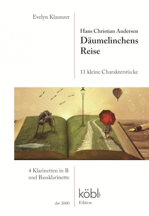 Dumelinchens Reise fr 4 Klarinetten, Bassklarinette und Erzhler Partitur und Stimmen