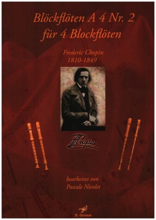 Blockflten A 4 Nr.2 - Frederic Chopin fr 4 Blockflten (SATB) Partitur und Stimmen