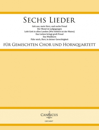 6 Lieder fr gem Chor und 4 Hrner Partitur und Stimmen