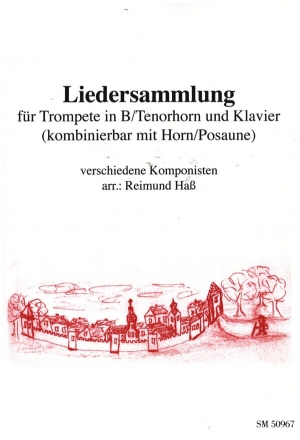 Liedersammlung f�r Trompete in B/Tenorhorn und Klavier(kombinierbar mit Horn/Posaune) Partitur und Stimmen