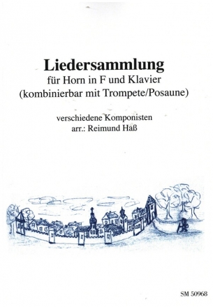 Liedersammlung f�r Horn in F und Klavier (kombinierbar mit Trompete/Posaune) Partitur und Stimmen