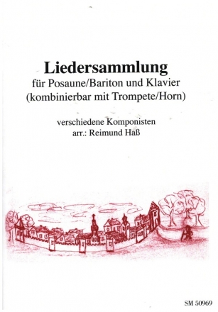 Liedersammlung f�r Posaune/Bariton und Klavier (kombinierbar mit Trompete/Horn) Partitur und Stimmen