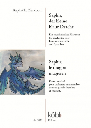 Saphir, der kleine blaue Drache fr Orchester (Kammerensemble) und Sprecher Partitur und Stimmen