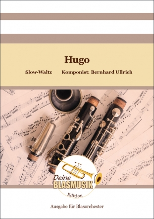 Hugo fr Blasorchester Partitur und Stimmen