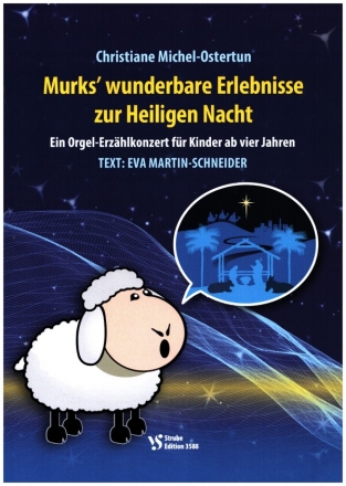 Murk's wunderbare Erlebnisse zur Heiligen Nacht fr Erzhler und Orgel