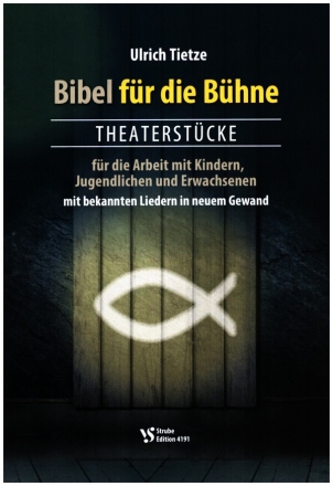 Bibel fr die Bhne - Theaterstcke fr Darsteller, gem Chor und Instrumente Partitur
